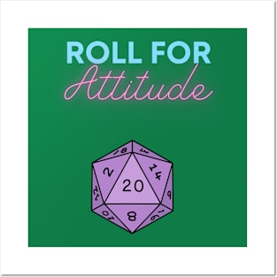 Roll For Attitude Posters and Art